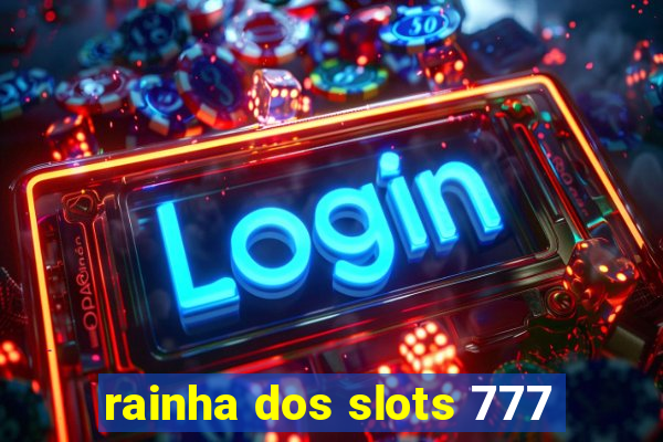 rainha dos slots 777